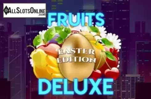 Fruits Deluxe Easter Edition. Fruits Deluxe Easter Edition from Spinomenal