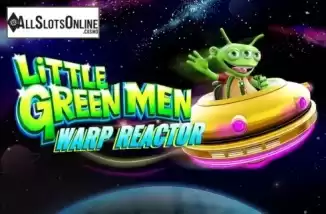 Little Green Men Warp Reactor. Little Green Men Warp Reactor from IGT