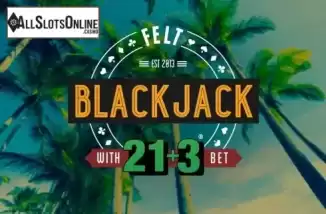 21+3 Blackjack. 21+3 Blackjack (Felt Gaming) from Felt