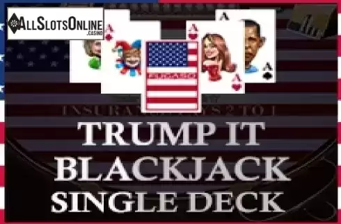 Trump It Blackjack Single Deck. Trump It Blackjack Single Deck from Fugaso