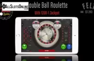 Double Ball Roulette. Double Ball Roulette (Felt Gaming) from Felt