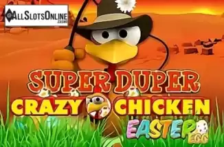 Super Duper Crazy Chicken Easter Egg. Super Duper Crazy Chicken Easter Egg from Gamomat