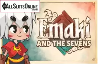 Emaki. Emaki and the Sevens from GAMING1