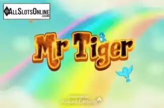 Mr Tiger. Mr Tiger from August Gaming