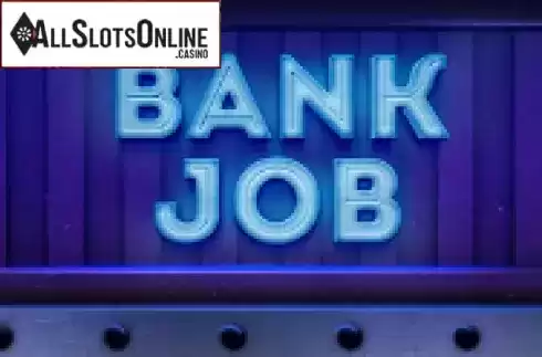 Bank Job. Bank Job from Smartsoft Gaming