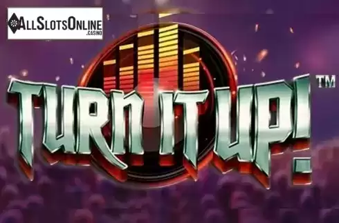 Turn It UP!. Turn It UP! from Push Gaming