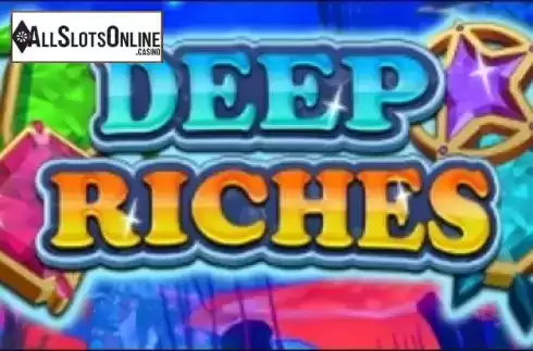 Deep Riches. Deep Riches from CORE Gaming