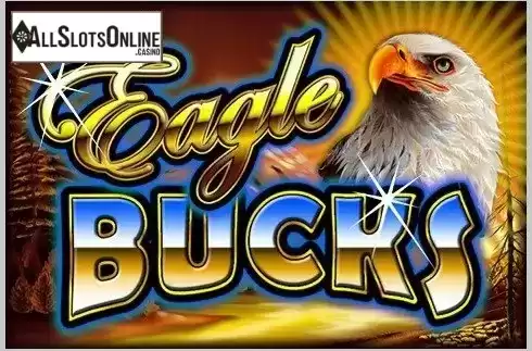 Eagle Bucks. Eagle Bucks from Ainsworth