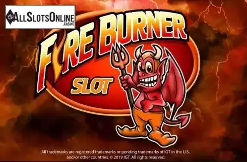 Fire Burner. Fire Burner from IGT