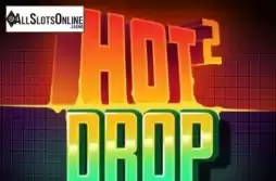 Hot 2 Drop