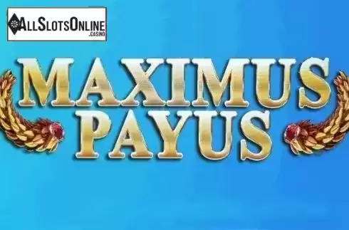 Maximus Payus. Maximus Payus from Inspired Gaming