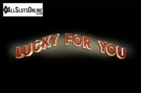 Lucky For You. Lucky for You from OMI Gaming
