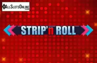Strip' n Roll. Strip 'n Roll from GamePlay