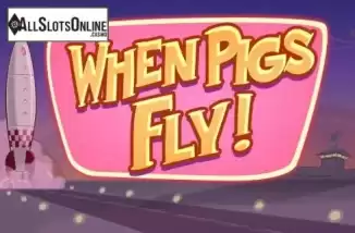 When Pigs Fly (Netent)