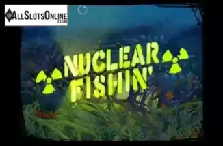 Screen1. Nuclear Fishin' from Rival Gaming