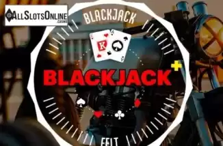 Blackjack Plus. Blackjack Plus from Felt