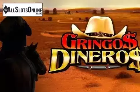 Gringo Dineros. Gringo Dineros from Sigma Gaming