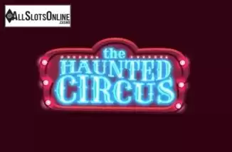 Haunted Circus. Haunted Circus from Hacksaw Gaming