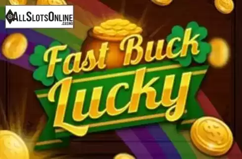 Fast Buck Lucky. Fast Buck Lucky from Instant Win Gaming