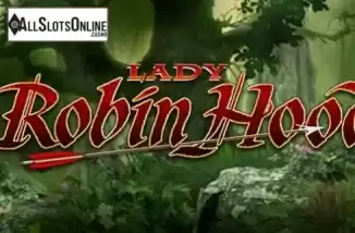 Lady Robin Hood. Lady Robin Hood from Bally