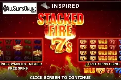 Start Screen. Stacked Fire 7s from Inspired Gaming