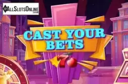 Cast Your Bets
