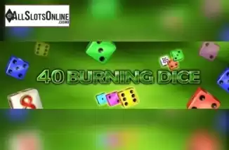 40 Burning Dice. 40 Burning Dice from EGT