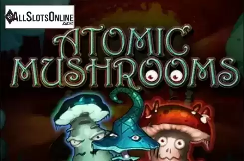 Atomic Mushrooms. Atomic Mushrooms from Thunderspin