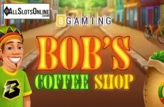 Bob's Coffee Shop. Bob's Coffee Shop from BGAMING