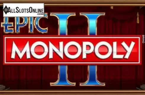 Epic MONOPOLY II. Epic MONOPOLY II from WMS