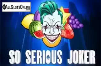 So Serious Joker. So Serious Joker from Five Men Games