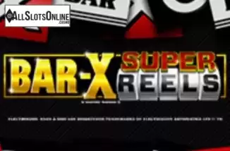 Bar-X Super Reels. Bar-X Super Reels from Storm Gaming