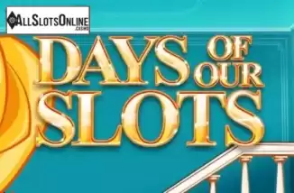 Main. Days of Our Slots from Arrows Edge