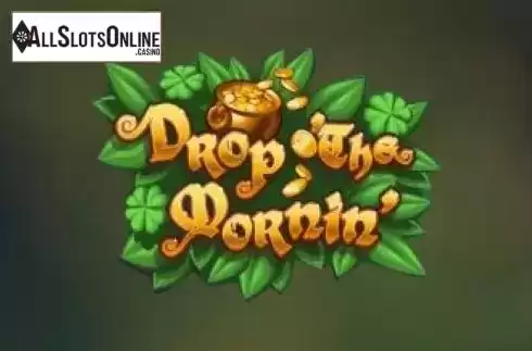 Drop O' the Mornin'. Drop O' the Mornin' from CR Games