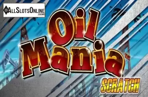 Scratch Oil Mania . Scratch Oil Mania from NextGen