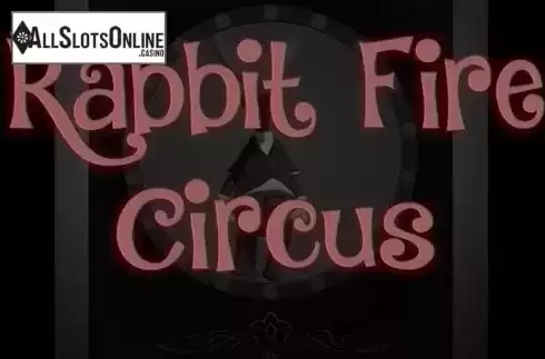 Rabbit Fire Circus. Rabbit Fire Circus from BetConstruct