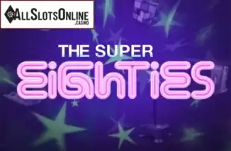 The Super Eighties. The Super Eighties from NetEnt