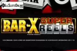 Bar-X Super Reels