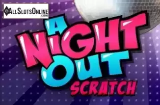 A Night Out Scratch. A Night Out Scratch from Playtech