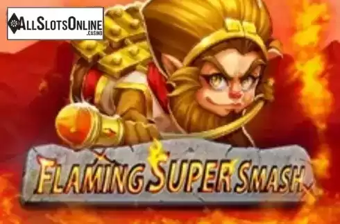Flaming Super Smash. Flaming Super Smash from Slot Factory