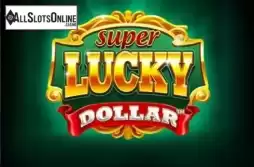 Super Lucky Dollar