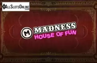 Madness House of Fun. Madness House of Fun from Ash Gaming