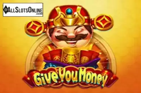 Give You Money