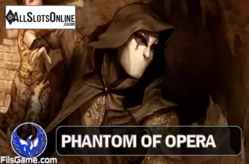 Phantom of Opera. Phantom of Opera from Fils Game