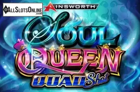 Soul Queen Quad Shot. Soul Queen Quad Shot from Ainsworth