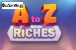 A to Z Riches