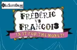 Frederic vs Francois  In It for the Monet