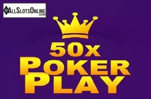 50x Poker Play Poker