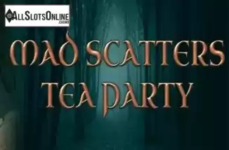 Mad Scatters Tea Party. Mad Scatters Tea Party from Slingo Originals