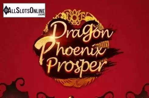 Dragon Phoenix Prosper. Dragon Phoenix Prosper from Dream Tech